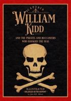 Captain William Kidd and the Pirates and Buccaneers Who Ravaged the Seas
