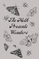 The Moth Presents Wonders