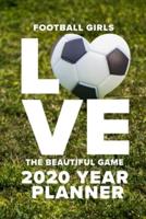 Football Girls Love The Beautiful Game - 2020 Year Planner