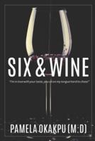 Six and Wine