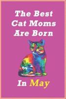 The Best Cat Moms Are Born In May Journal