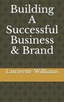 Building A Successful Business & Brand