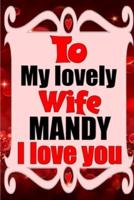 To My Lovely Wife MANDY I Love You