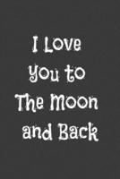I Love You to The Moon and Back