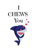 I CHEWS You, Graph Paper Composition Journal Notebook, White Cover With a Cute Baby Shark, Little Hearts & A Funny Shark Pun Saying