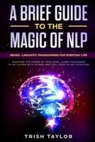 A Brief Guide to the Magic of NLP