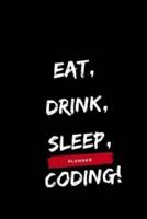 Eat, Drink, Sleep, Coding!