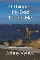 10 Things My Dad Taught Me