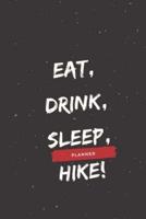 Eat, Drink, Sleep, Hike!