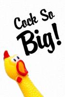 Cock So Big