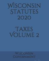 Wisconsin Statutes 2020 Taxes Volume 2