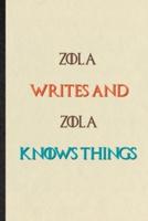 Zola Writes And Zola Knows Things