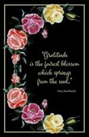 My Gratitude Journey - "Gratitude Is the Fairest Blossom Which Springs from the Soul." - Henry Ward Beecher