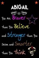 ABIGAIL You Are Braver Than You Believe and Stronger