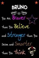 BRUNO You Are Braver Than You Believe and Stronger