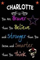 Charlotte You Are Braver Than You Believe and Stronger