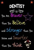 Dentist You Are Braver Than You Believe and Stronger