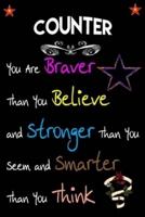 Counter You Are Braver Than You Believe and Stronger