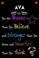 Ava You Are Braver Than You Believe and Stronger