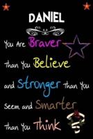 Daniel You Are Braver Than You Believe and Stronger