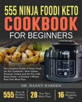 555 Ninja Foodi Keto Cookbook for Beginners