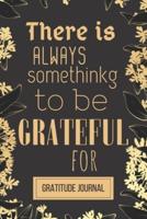 There Is Always Something to Be Grateful For