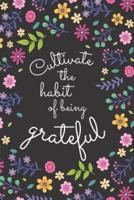 Cultivate the Habit of Being Grateful