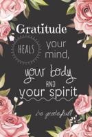Gratitude Heals Your Mind, Your Body and Your Spirit