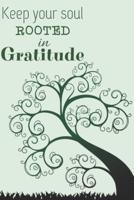 Keep Your Soul Rooted in Gratitude