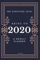 Bring On 2020 Weekly Planner