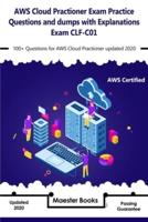 AWS Cloud Practioner Exam Practice Questions and dumps with explanations Exam CLF-C01: 100+ Questions for AWS Cloud Practioner updated 2020