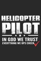 Helicopter Pilot in God We Trust Everything We Ops Check