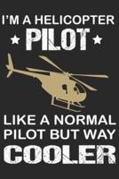 I'm a Helicopter Pilot Like a Normal Pilot but Way Cooler