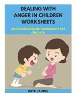Dealing With Anger in Children Worksheets
