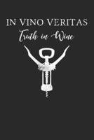IN VINO VERITAS Truth in Wine