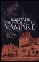 The House of the Vampire Illustrated