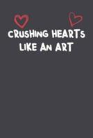 Crushing Hearts Like An Art