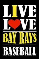 Live Love BAY RAYS Baseball