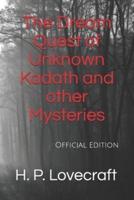 The Dream Quest of Unknown Kadath and Other Mysteries