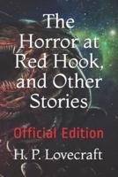 The Horror at Red Hook, and Other Stories