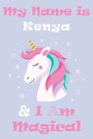 My Name Is Kenya and I Am Magical Unicorn Notebook / Journal 6X9 Ruled Lined 120 Pages School Degree Student Graduation University
