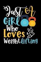 Just A Girl Who Loves Weightlifting Perfect Gift Journal