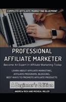 Professional Affiliate Marketer - A Beginner's Edition