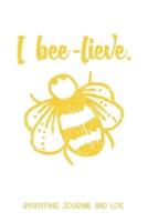 I Bee-Lieve Beekeeping Journal and Log