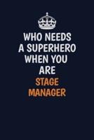Who Needs A Superhero When You Are Stage Manager