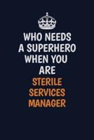 Who Needs A Superhero When You Are Sterile Services Manager