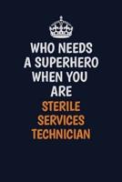 Who Needs A Superhero When You Are Sterile Services Technician