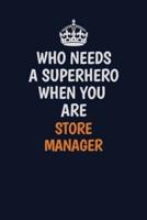 Who Needs A Superhero When You Are Store Manager