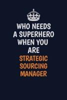 Who Needs A Superhero When You Are Strategic Sourcing Manager