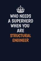 Who Needs A Superhero When You Are Structural Engineer